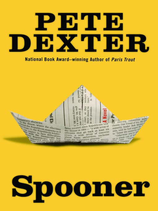 Title details for Spooner by Pete Dexter - Wait list
